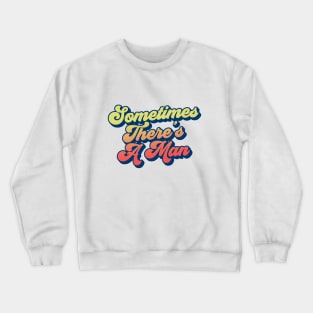 Sometimes There's A Man The Stranger Funny Big Lebowski Quote Crewneck Sweatshirt